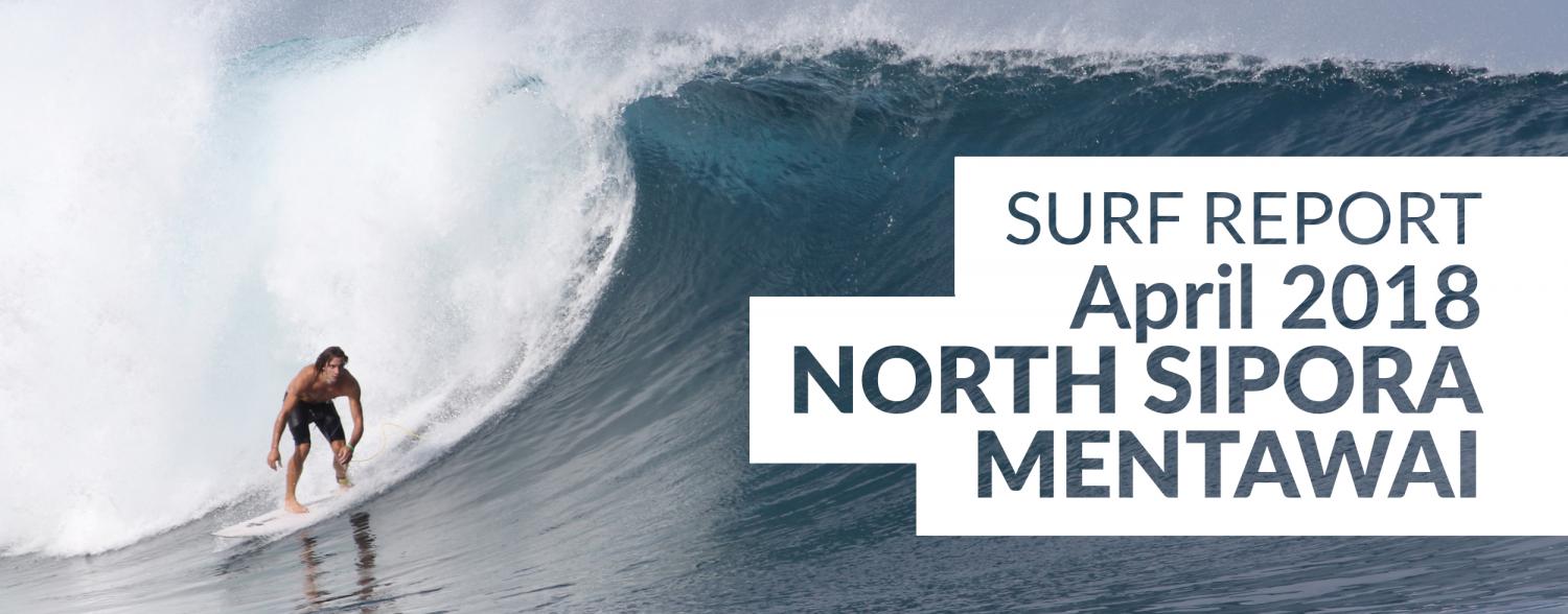 North Sipora, Mentawai Surf Report, April 2018